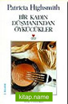 Bir Kadının Düşmanından Öykücükler