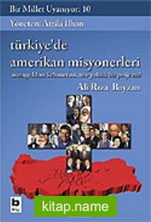 Bir Millet Uyanıyor! 10 / Türkiye’de Amerikan Misyonerleri / Armageddon: Kehanet mi, Teo-Politik Bir Proje mi?