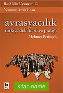 Bir Millet Uyanıyor! 13 / Avrasyacılık Türkiye’deki Teori ve Pratiği