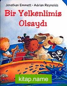 Bir Yelkenlimiz Olsaydı