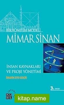 Bir Yönetim Modeli: Mimar Sinan İnsan Kaynakları ve Proje Yönetimi