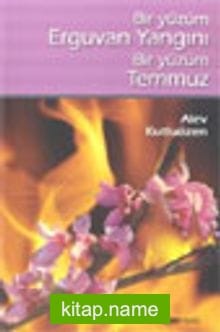 Bir Yüzüm Erguvan Yangını Bir Yüzüm Temmuz