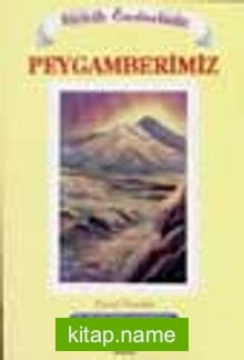 Biricik Önderimiz Peygamberimiz (0-6 yaş grubu çocuklara)