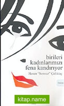 Birileri Kadınlarımızı Fena Kandırıyor