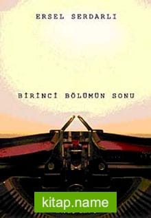 Birinci Bölümün Sonu