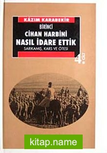 Birinci Cihan Harbine Nasıl Girdik? (2.cilt)