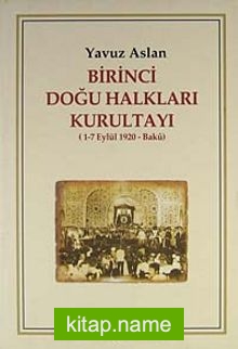 Birinci Doğu Halkları Kurultayı (1-7 Eylül 1920-Bakû)