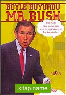 Böyle Buyurdu Mr. Bush