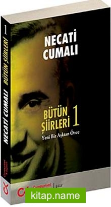 Bütün Şiirleri-1 Yeni Bir Aşktan Önce