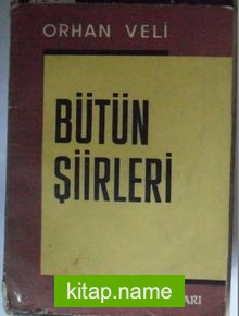 Bütün Şiirleri / Orhan Veli (12-G-13 )