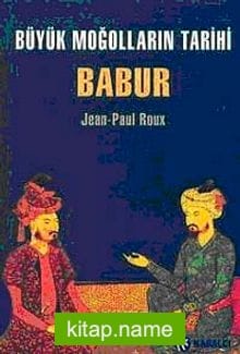 Büyük Moğolların Tarihi Babur