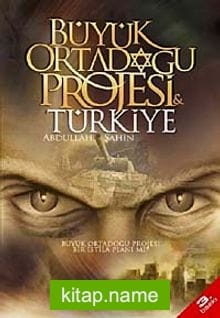 Büyük Ortadoğu Projesi ve Türkiye