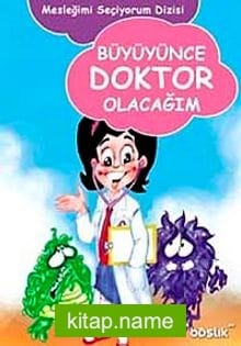 Büyüyünce Doktor Olacağım / Mesleğimi Seçiyorum Dizisi