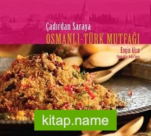 Çadırdan Saraya Osmanlı Türk Mutfağı