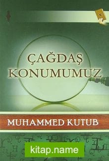 Çağdaş Konumumuz
