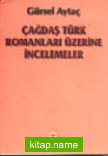 Çağdaş Türk Romanları Üzerine İncelemeler