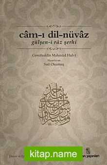 Cam-ı Dil-Nüvaz Gülşen-i Raz Şerhi