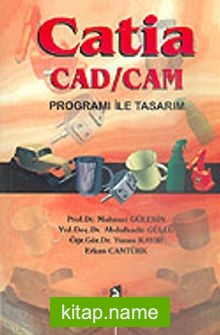 Catia Cad/Cam Programı İle Tasarım