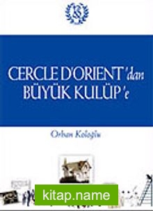 Cercle D’orient’dan Büyük Kulüp’e