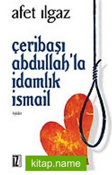 Çeribaşı Abdullah ve İdamlık İsmail