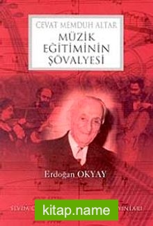 Cevat Memduh Altar Müzik Eğitiminin Şövalyesi