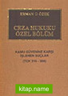 Ceza Hukuku Özel – Kamu Güvenliğine Karşı İşlenen Suçlar (TCK 316-368)