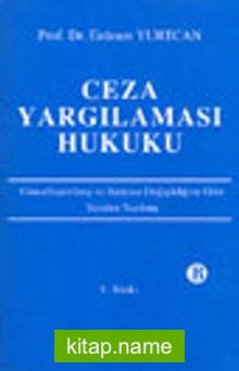 Ceza Yargılaması Hukuku Güncelleştirilmiş ve Anayasa Değişikliğine Göre Yeniden Yazılmış