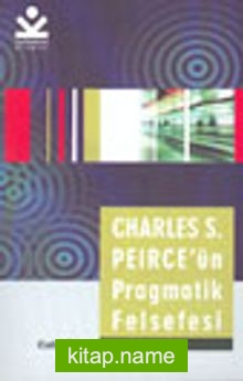 Charles S. Peirce’ün Pragmatik Felsefesi (9-B-3)