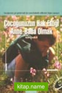 Çocuğunuzun Hak Ettiği Anne-Baba Olmak