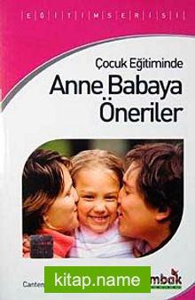 Çocuk Eğitiminde Anne Babaya Öneriler