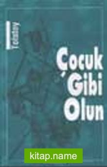 Çocuk Gibi Olun