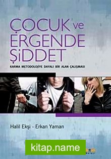 Çocuk ve Ergende Şiddet  Karma Meodolojiye Dayalı Bir Alan Çalışması