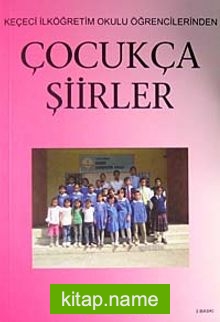 Çocukça Şiirler  Keçeci İlköğretim Okulu Öğrencilerinden