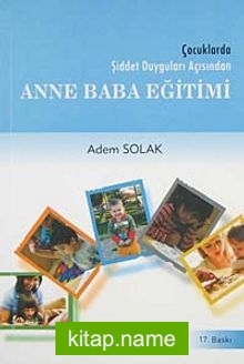 Çocuklarda Şiddet Duyguları Açısından Anne Baba Eğitimi