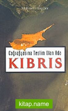 Coğrafyasina Teslim Olan Ada Kıbrıs