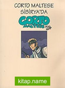 Corto Maltese : Sibirya’da