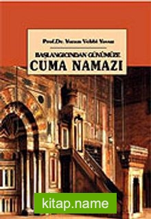 Cuma Namazı / Başlangıcından Günümüze