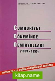 Cumhuriyet Döneminde Demir Yolları (1923-1950)