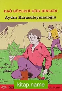 Dağ Söyledi Gök Dinledi
