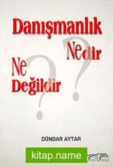 Danışmanlık Nedir? Ne Değildir?