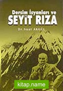 Dersim İsyanları ve Seyit Rıza