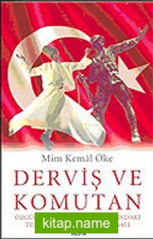 Derviş ve Komutan: Özgürlük – Güvenlik Sarkacındaki Türkiye’nin Kimlik Sorunsalı