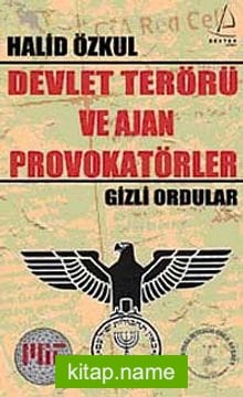 Devlet Terörü ve Ajan Provokatörler – Gizli Ordular