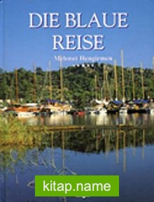 Die Blaue Reise / Mavi Yolculuk (Almanca – Ciltli)