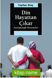 Din Hayattan Çıkar