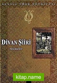 Divan Şiiri (Seçmeler) Klasik Türk Edebiyatı