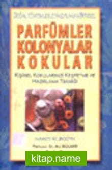 Doğal Yöntemlerle Hazırlanan Bitkisel Parfümler Kolonyalar Kokular