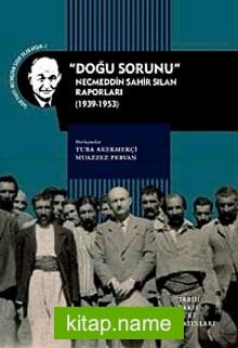 Doğu Sorunu Necmeddin Sahir Sılan Raporları (1939-1953)
