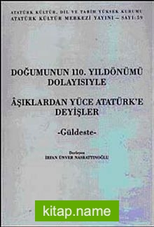 Doğumunun 110. Yıldönümü Dolayısıyle Aşıklardan Yüce Atatürk’e Deyişler – Güldeste