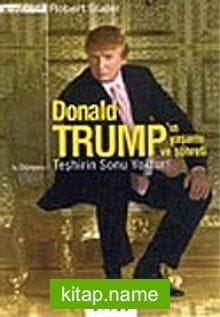 Donald Trump’ın Yaşamı ve Şöhreti